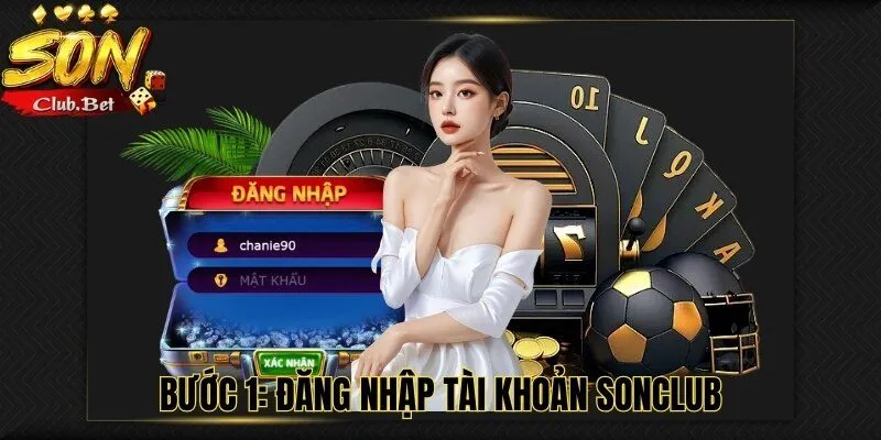 Nạp tiền SONCLUB: Ưu đãi cho người mới và hội viên lâu năm 5 Truy cập vào trang web chính thức của SONCLUB