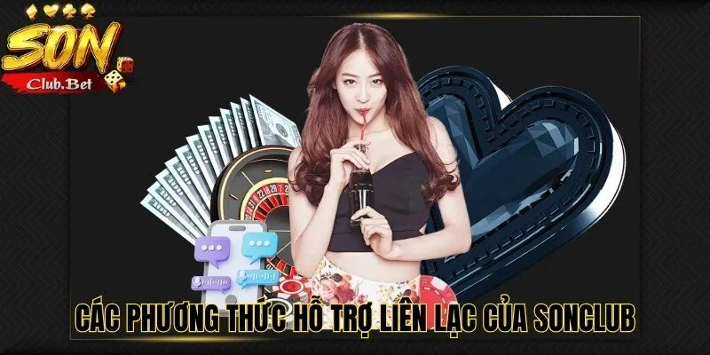 Liên Hệ nhà cái SONCLUB và các phương thức hỗ trợ liên lạc 2 Các phương thức hỗ trợ liên lạc của SONCLUB