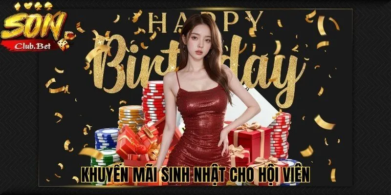 Khuyến Mãi SONCLUB - Đa Dạng Chương Trình Nổi Bật 2024 5 Khuyến mãi sinh nhật cho hội viên
