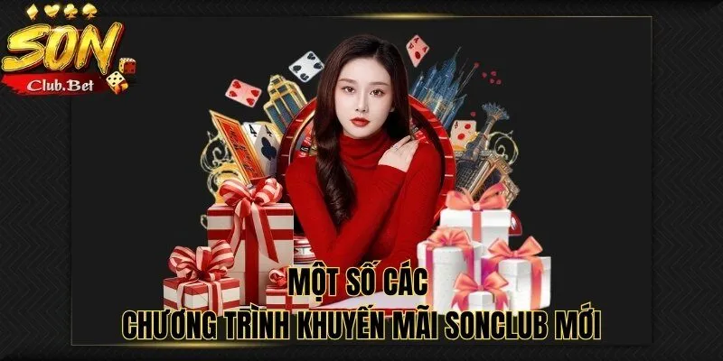 Khuyến Mãi SONCLUB - Đa Dạng Chương Trình Nổi Bật 2024 3 Một số các chương trình khuyến mãi SONCLUB mới
