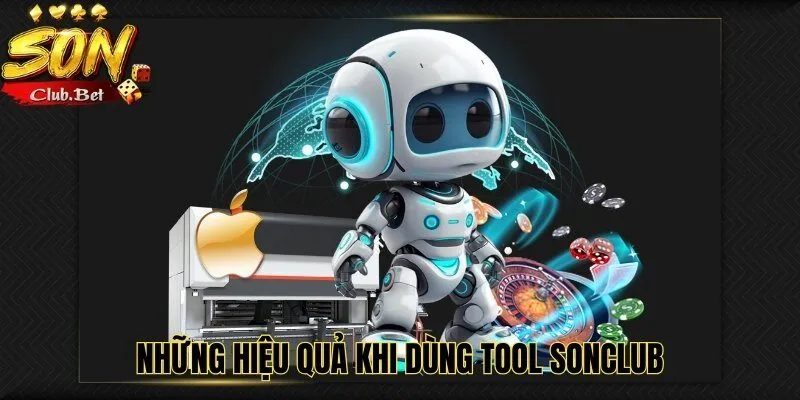 Tool SONCLUB - Hướng Dẫn Cách Sử Dụng Chi Tiết Nhất 3 Những hiệu quả khi dùng tool SONCLUB