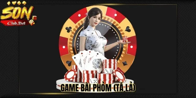 Game bài SONCLUB: Điểm đến lý tưởng cho các tín đồ game bài 3 Game bài phỏm (Tá lả)