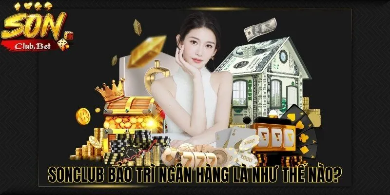 SONCLUB bảo trì ngân hàng