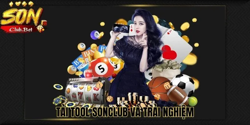 Hướng Dẫn Cách Tải Tool Hack SONCLUB Miễn Phí Và An Toàn 5 Tải tool SONCLUB và trải nghiệm