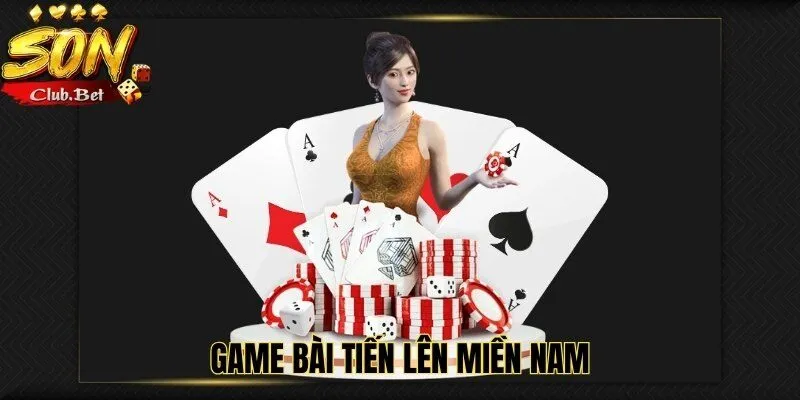 Game bài SONCLUB: Điểm đến lý tưởng cho các tín đồ game bài 2 Game bài tiến lên miền Nam