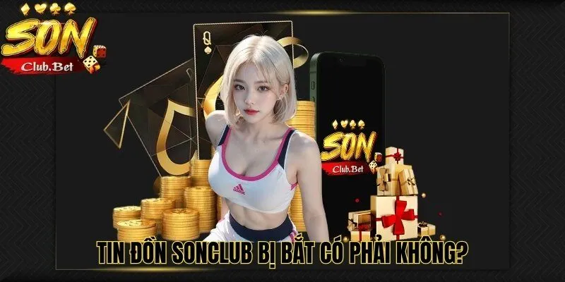 SONCLUB bị bắt