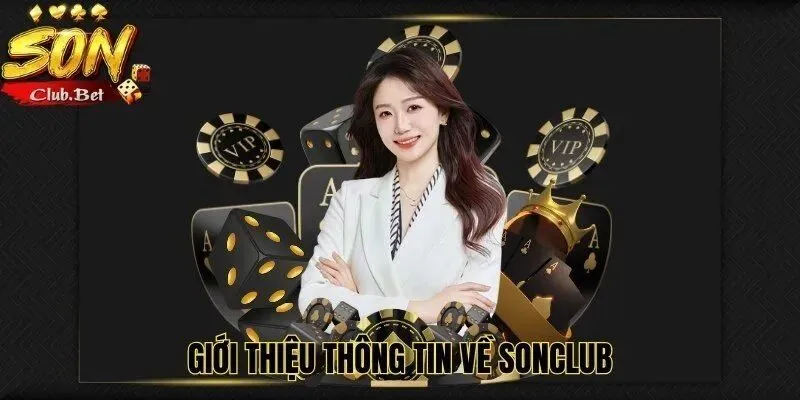 Về Chúng Tôi Nhà Cái SONCLUB – Đẳng Cấp và Uy Tín 1 Giới thiệu về chúng tôi SONCLUB